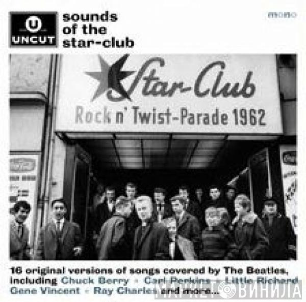  - Sounds Of The Star-Club (16 Original Versions Of Songs Covered By The Beatles)