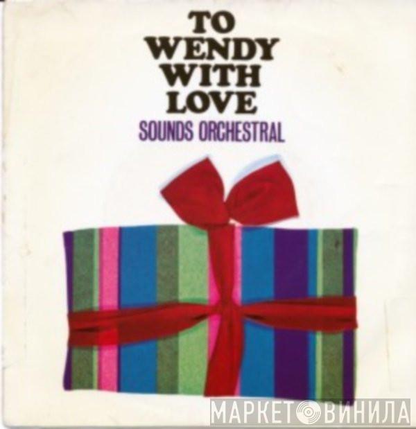 Sounds Orchestral - To Wendy With Love
