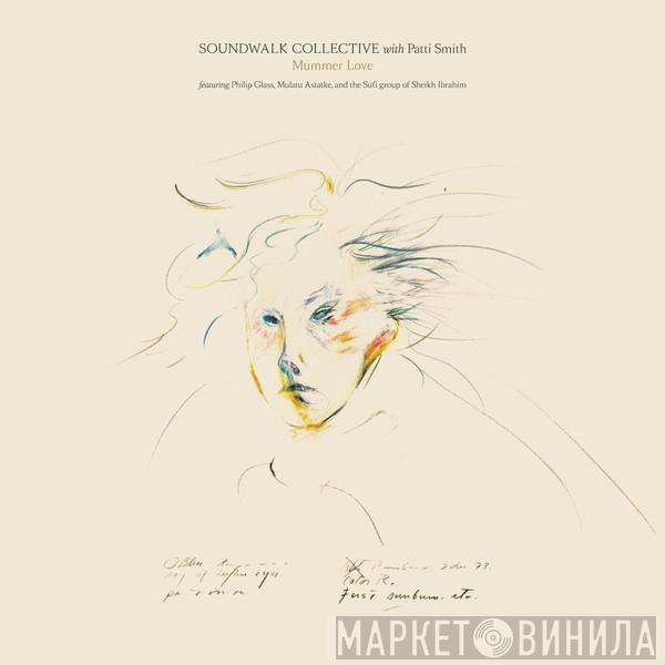 Soundwalk Collective, Patti Smith - Mummer Love