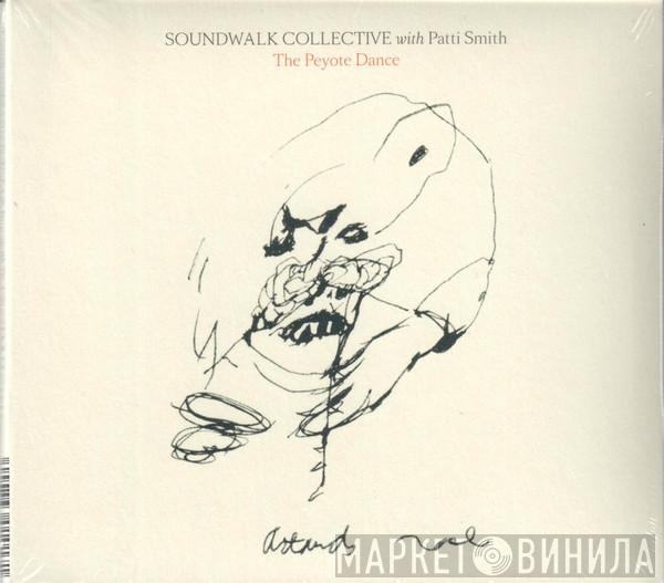 Soundwalk Collective, Patti Smith - The Peyote Dance
