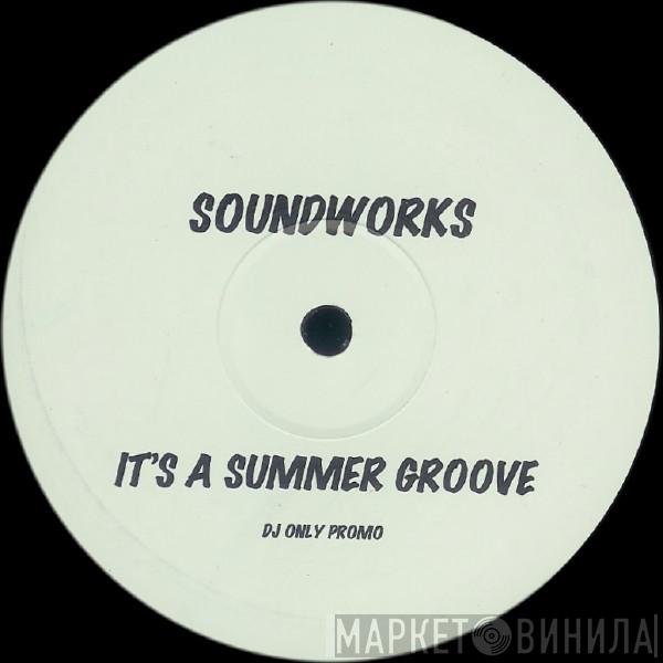 Soundworks  - It's A Summer Groove / I'll Do Anything