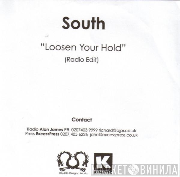 South - Loosen Your Hold