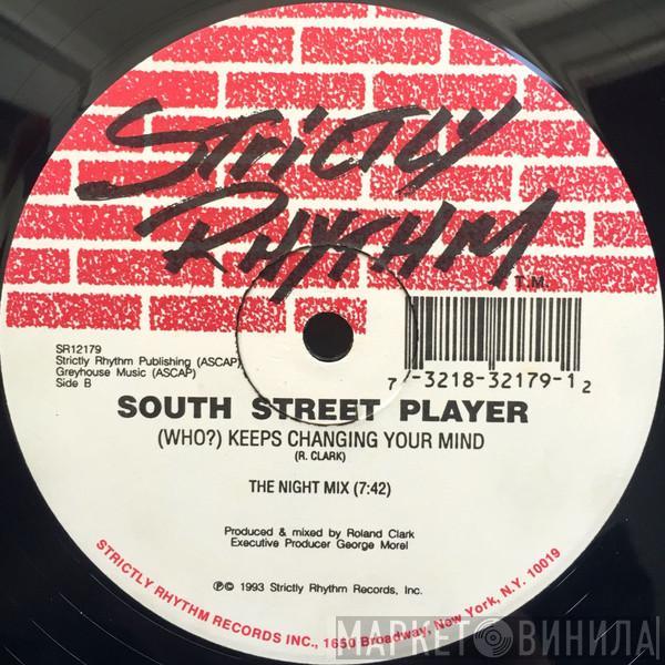 South Street Player - (Who?) Keeps Changing Your Mind