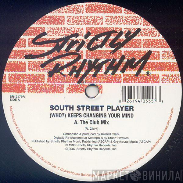 South Street Player - (Who?) Keeps Changing Your Mind