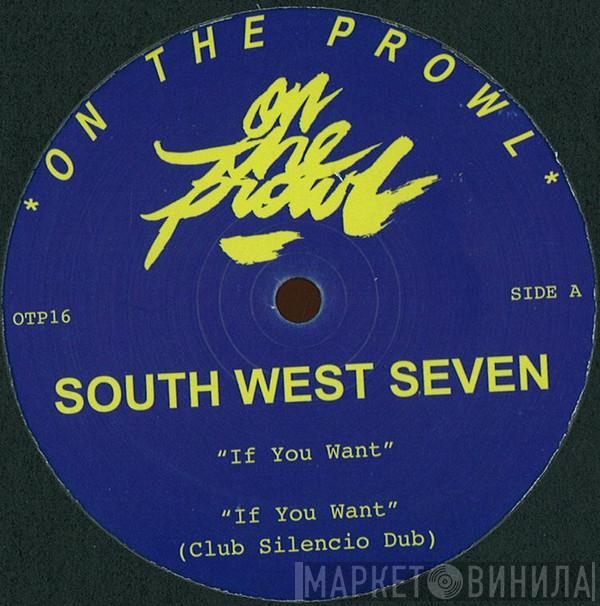 South West Seven - If You Want