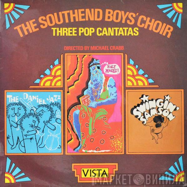 Southend Boys' Choir, Michael Crabb  - Three Pop Cantatas