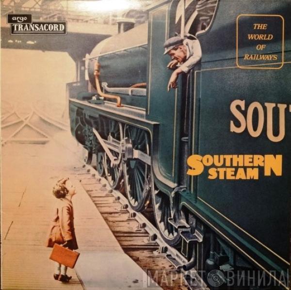  - Southern Steam : Southern Railway Steam Locomotives At Work On British Railways In The 1950's