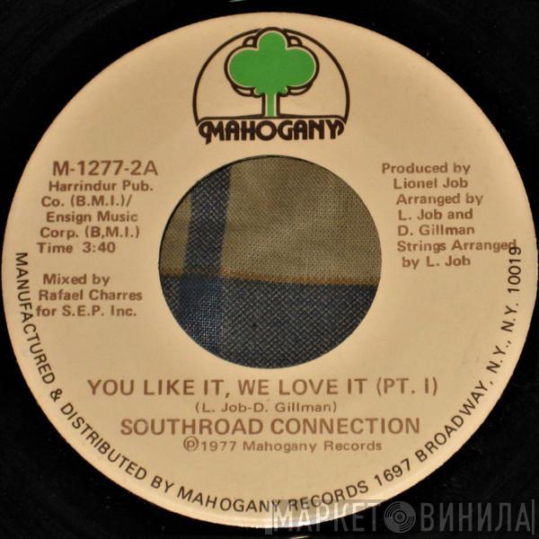 Southroad Connection - You Like It, We Love It