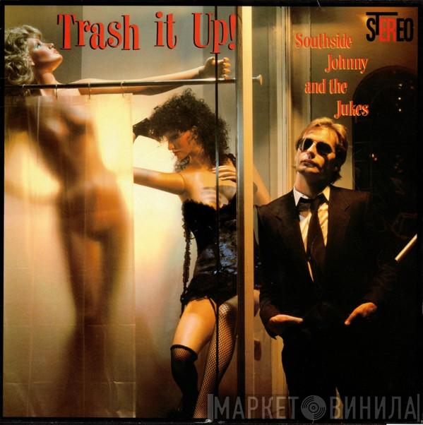 Southside Johnny & The Asbury Jukes - Trash It Up!