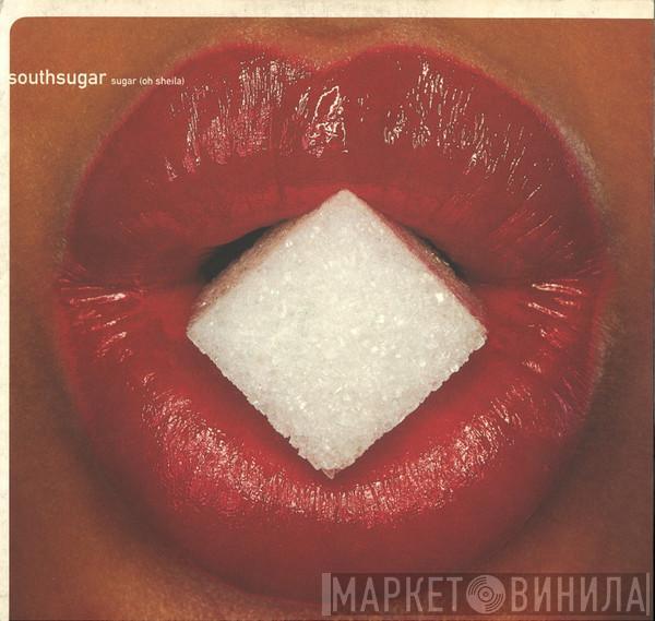 Southsugar - Sugar (Oh Sheila)