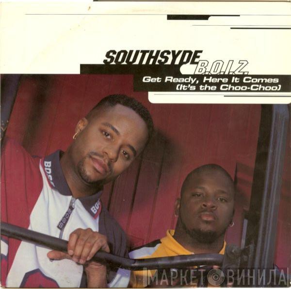 Southsyde B.O.I.Z. - Get Ready, Here It Comes (It's The Choo-Choo)