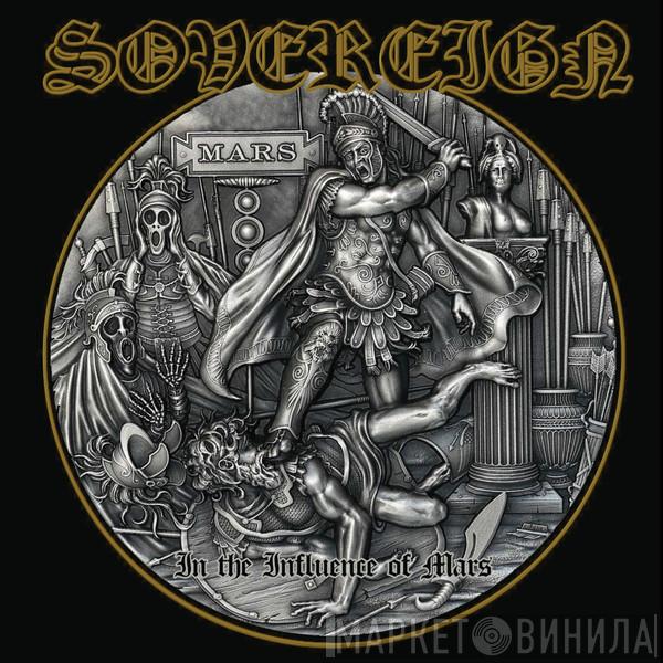 Sovereign  - In The Influence Of Mars