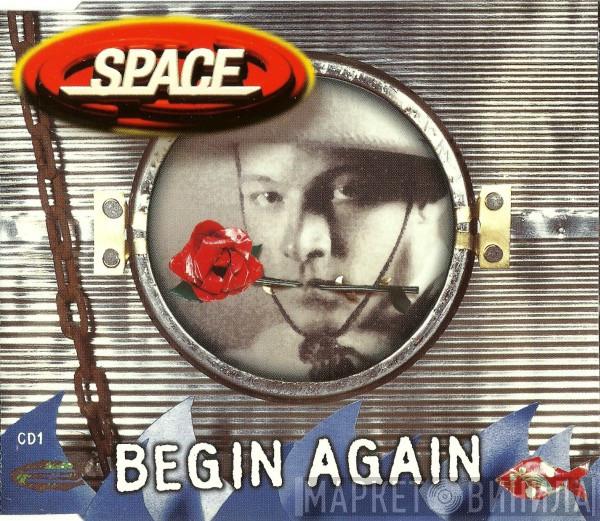 Space  - Begin Again