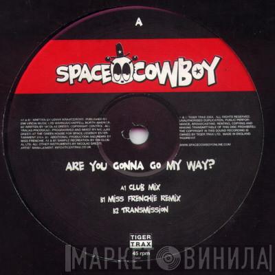 Space Cowboy - Are You Gonna Go My Way?