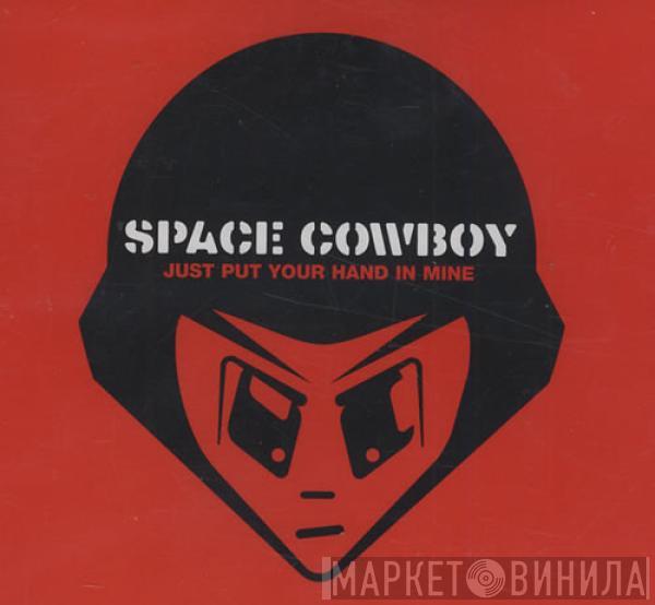 Space Cowboy - Just Put Your Hand In Mine