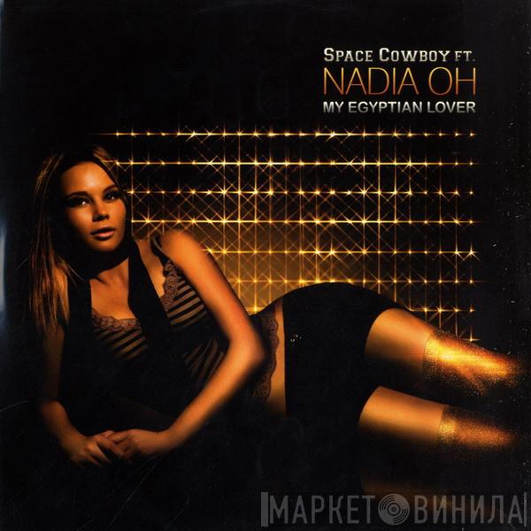 Space Cowboy, Nadia Oh - My Egyptian Lover
