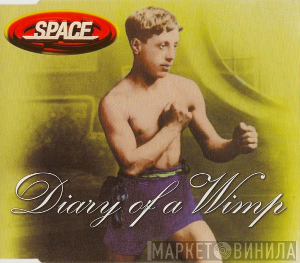 Space  - Diary Of A Wimp