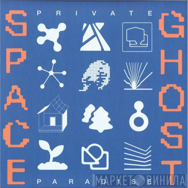 Space Ghost  - Private Paradise