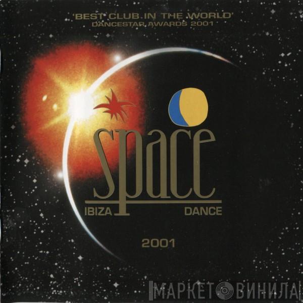  - Space Ibiza Dance 2001