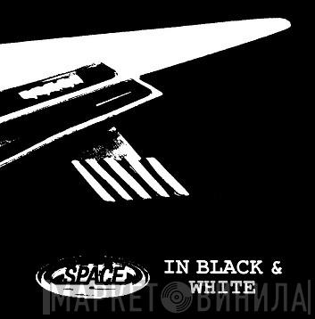  Space   - In Black & White