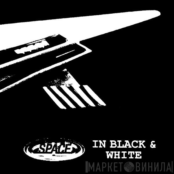  Space   - In Black & White