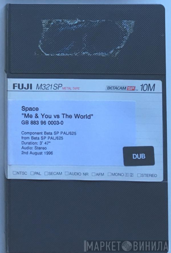  Space   - Me & You Vs The World