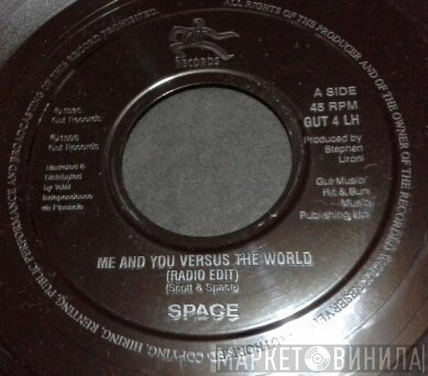  Space   - Me And You Versus The World