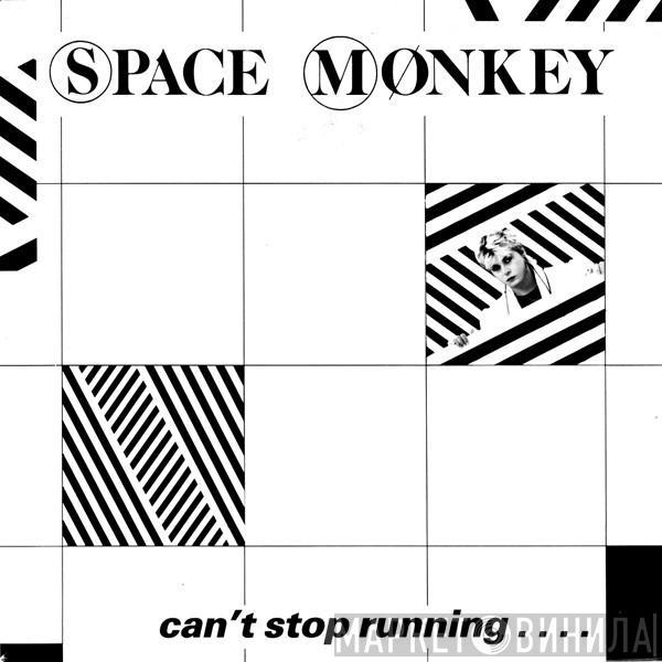 Space Monkey  - Can't Stop Running....