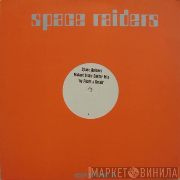 Space Raiders - (I Need The) Disko Doktor (Mutant Disko Doktor Mix By Phats & Small)