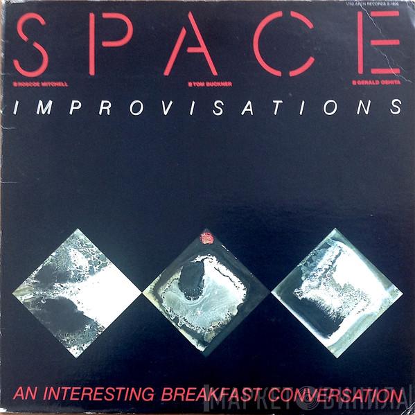 Space , Roscoe Mitchell, Thomas Buckner, Gerald Oshita - Improvisations – An Interesting Breakfast Conversation