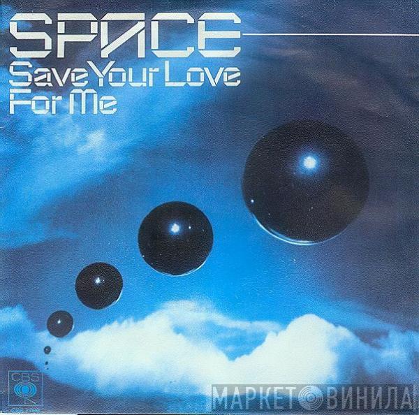 Space - Save Your Love For Me