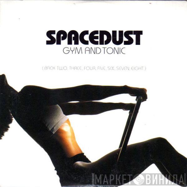  Spacedust  - Gym And Tonic (Back Two, Three, Four, Five, Six, Seven, Eight)