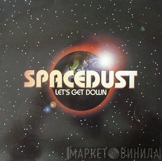 Spacedust - Let's Get Down