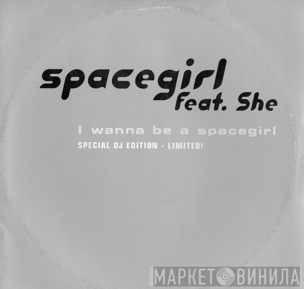 Spacegirl, She - I Wanna Be A Spacegirl