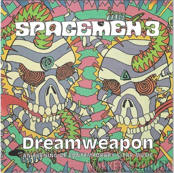 Spacemen 3 - Dreamweapon