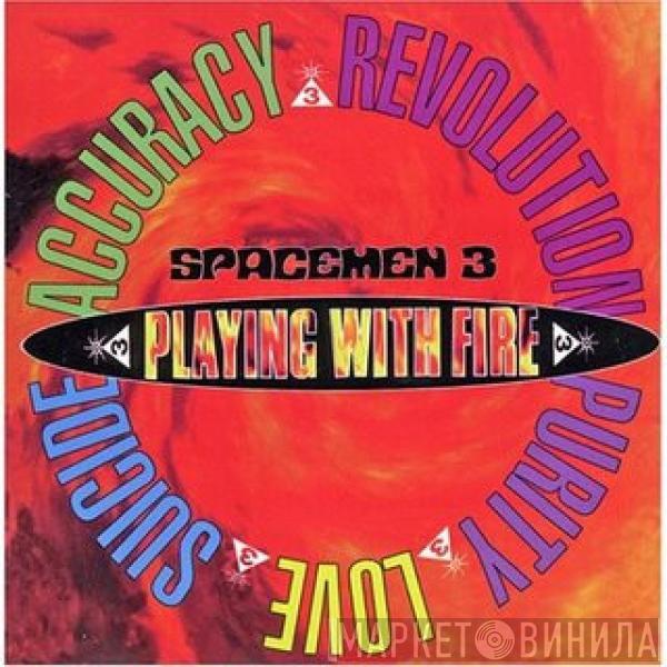 Spacemen 3 - Playing With Fire