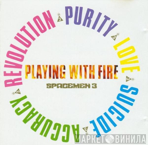 Spacemen 3 - Playing With Fire