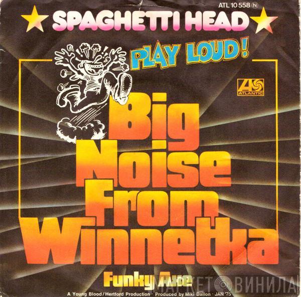 Spaghetti Head - Big Noise From Winnetka / Funky Axe