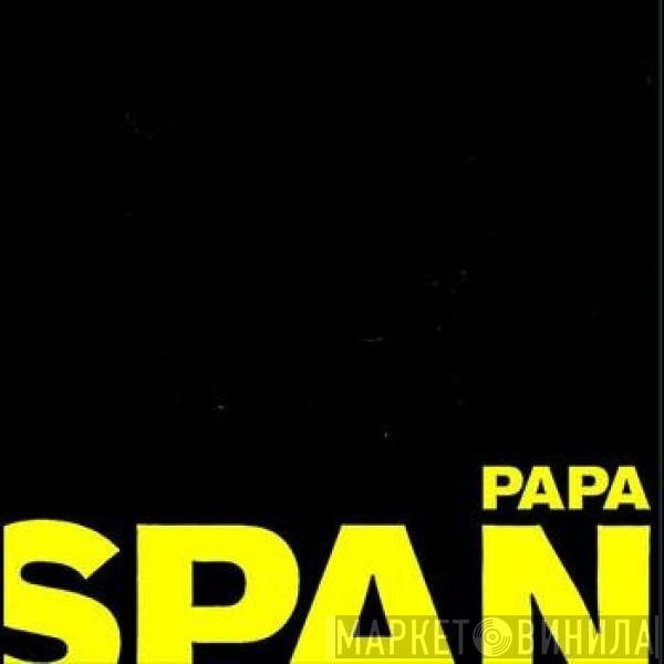 Span  - Papa