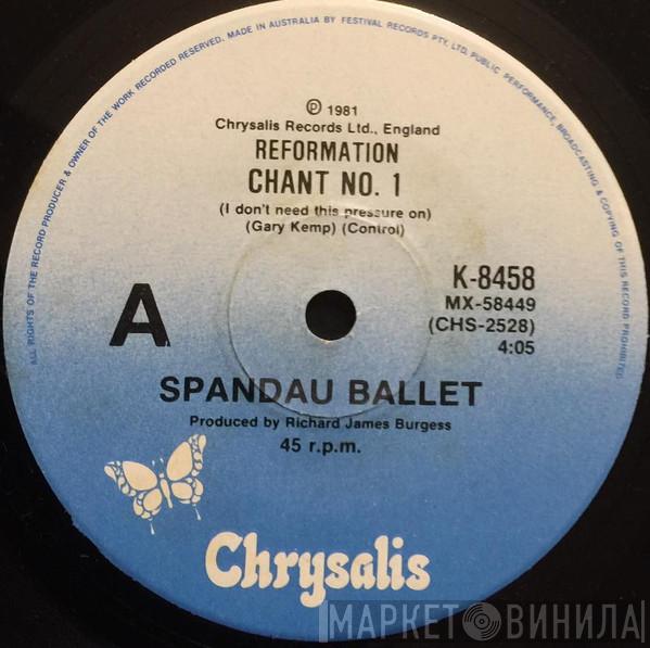  Spandau Ballet  - Chant No. 1 (I Don't Need This Pressure On)