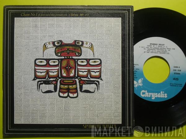  Spandau Ballet  - Chant No. 1 (I Don't Need This Pressure On) = Salmo Nº 1