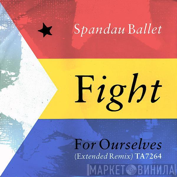 Spandau Ballet - Fight For Ourselves (Extended Remix)