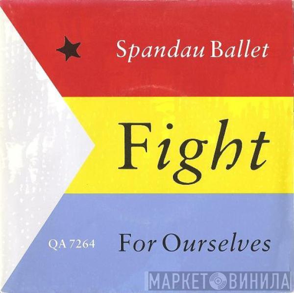 Spandau Ballet - Fight For Ourselves