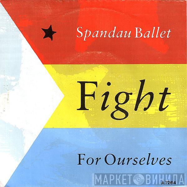  Spandau Ballet  - Fight For Ourselves