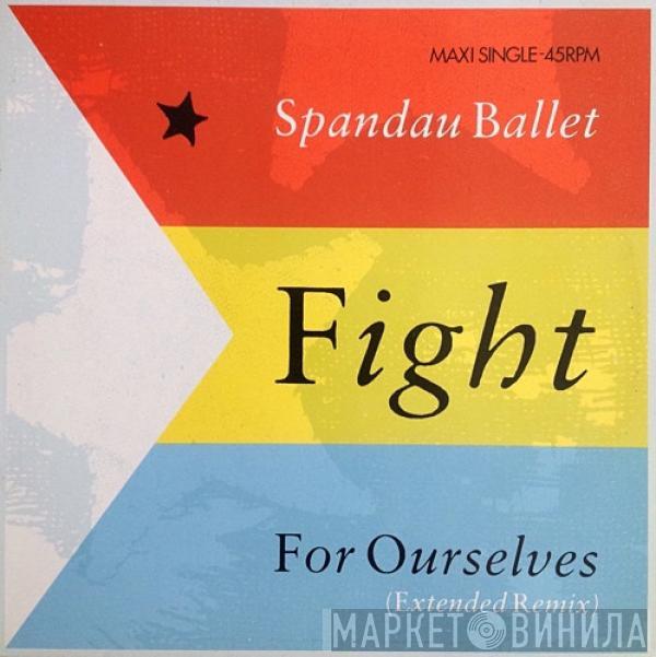 Spandau Ballet - Fight For Ourselves