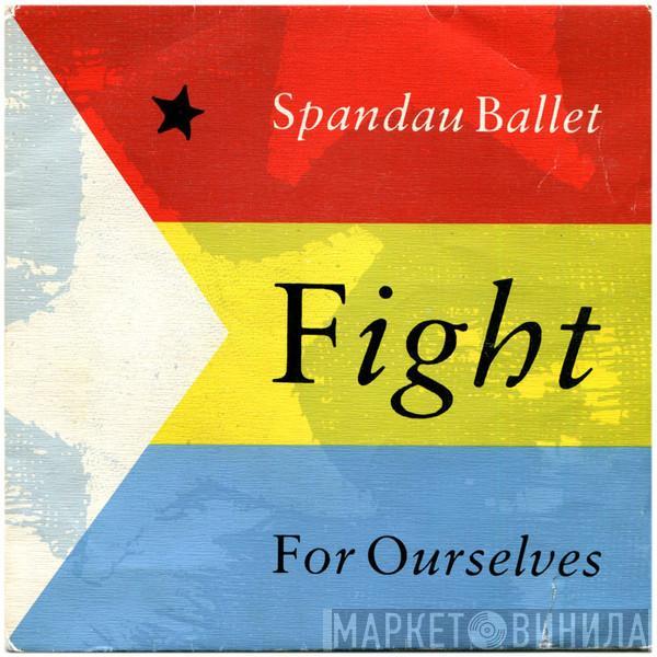  Spandau Ballet  - Fight For Ourselves