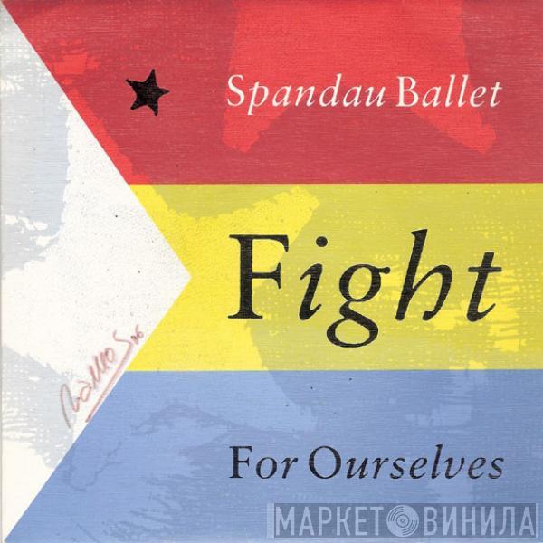 Spandau Ballet - Fight For Ourselves