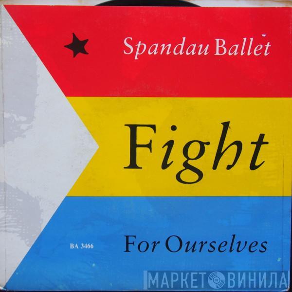  Spandau Ballet  - Fight For Ourselves