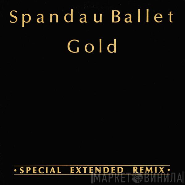  Spandau Ballet  - Gold (Special Extended Remix)