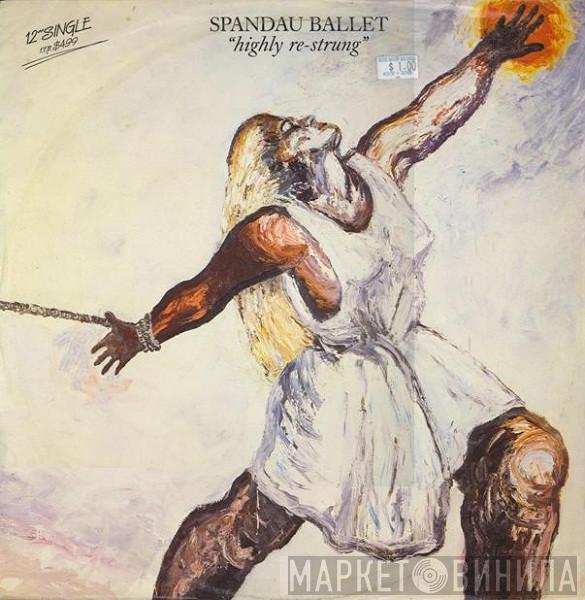 Spandau Ballet  - Highly Re-Strung